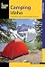 Camping Idaho: A Comprehensive Guide to Public Tent and RV Campgrounds (A Falcon Guide Camping)