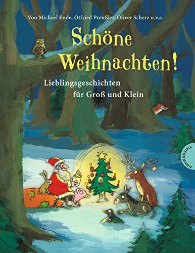Schöne Weihnachten!: Lieblingsgeschichten für Groß und Klein Schöne Weihnachten!: Lieblingsgeschichten für Groß und Klein