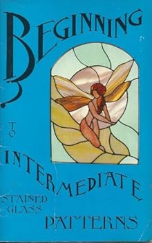 Unknown Binding Beginning to Intermediate Stained Glass Patterns Book