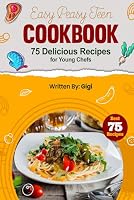 Easy Peasy Teen Cookbook: 75 Delicious Recipes for Young Chefs B0CPM5G1KC Book Cover