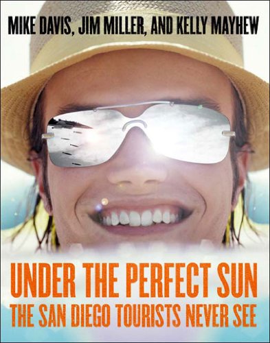 Under the Perfect Sun: The San Diego Tourists Never See