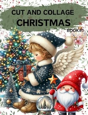 Book cover Christmas Cut and Collage Book: High Quality Illustrations Of Peoples, For Ephemera, Junk Journals, Mixed Media, Paper Crafts, Scrapbooking, and More.