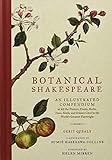 Botanical Shakespeare: An Illustrated Compendium of All the Flowers, Fruits, Herbs, Trees, Seeds,...