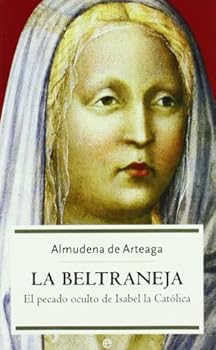 Paperback La Beltraneja: el pecado oculto de Isabel la Católica (Spanish Edition) [Spanish] Book