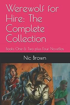Paperback Werewolf for Hire: The Complete Collection: Books One & Two plus Four Novellas Book