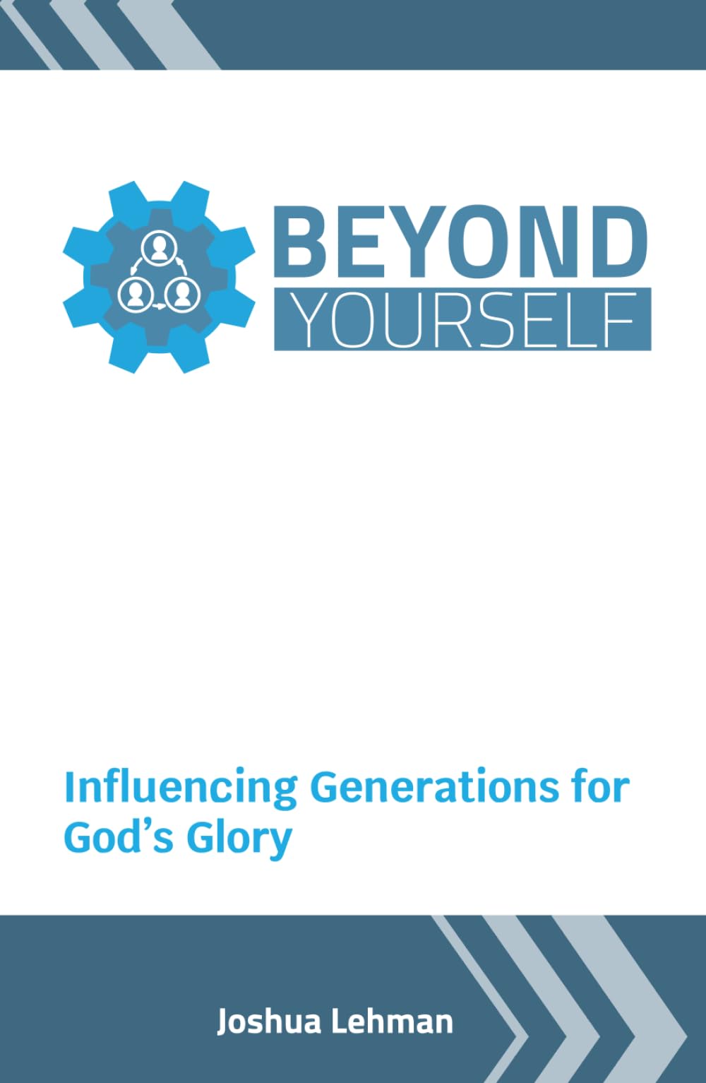 Beyond Yourself: How One Life Can Influence Generations