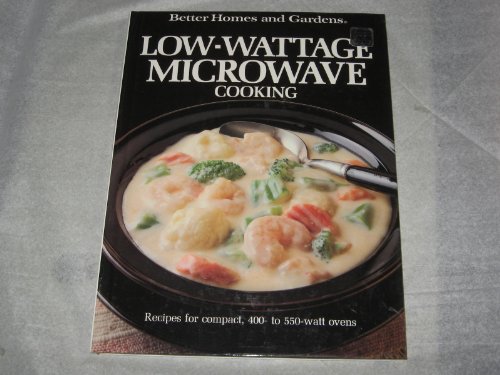 Better Homes Low-Wattage Microwave Cookbook