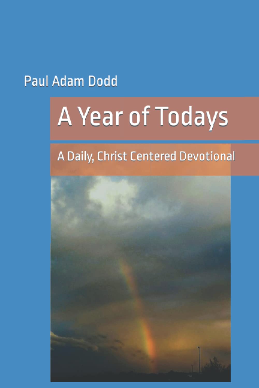 A Year of Todays: A Daily, Christ Centered Devotional