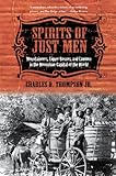 Spirits of Just Men: Mountaineers, Liquor Bosses, and Lawmen in the Moonshine Capital of the World