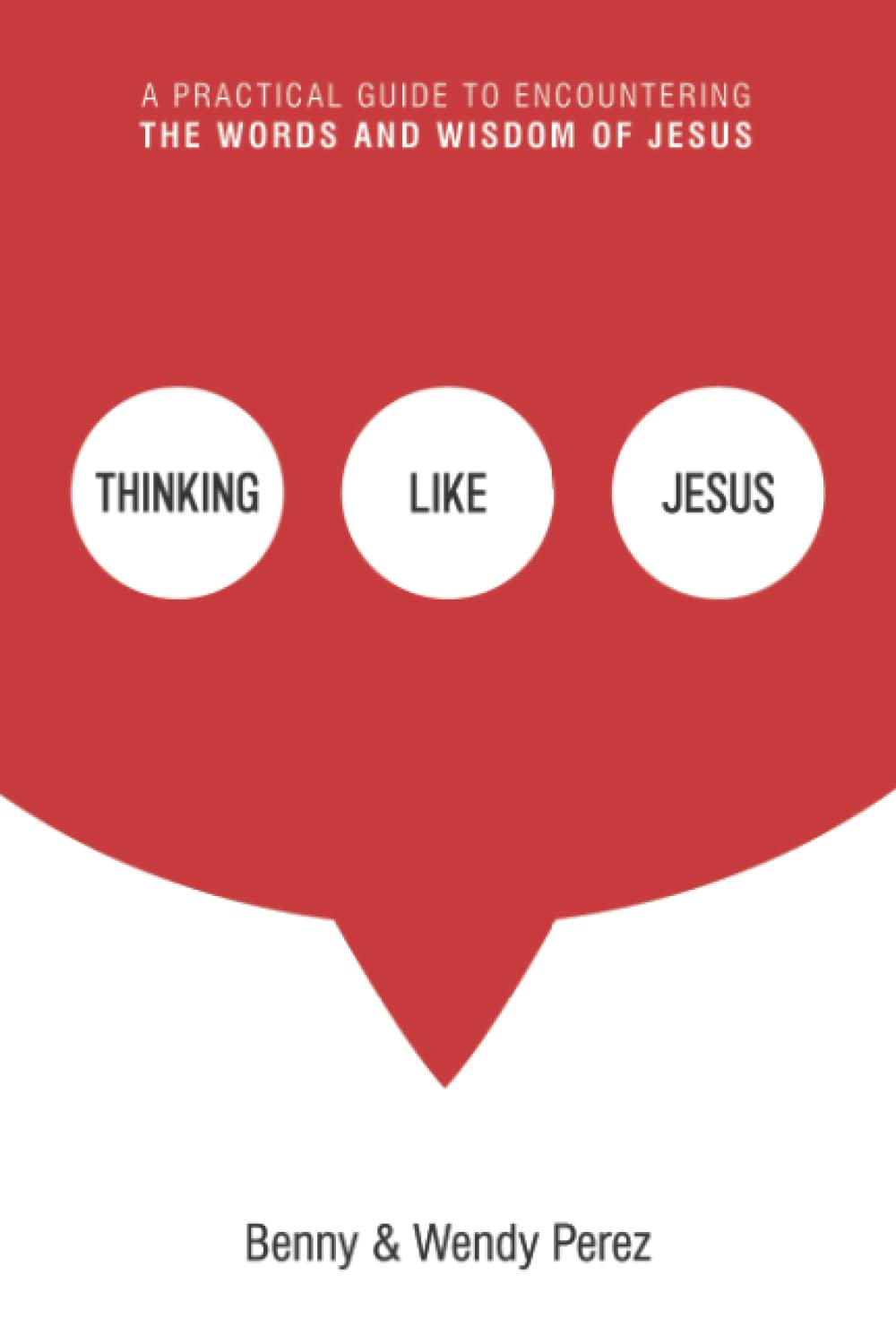 Thinking Like Jesus: A Practical Guide to Encountering the Words and Wisdom of Jesus