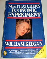 Mrs. Thatcher's Economic Experiment 0140077499 Book Cover