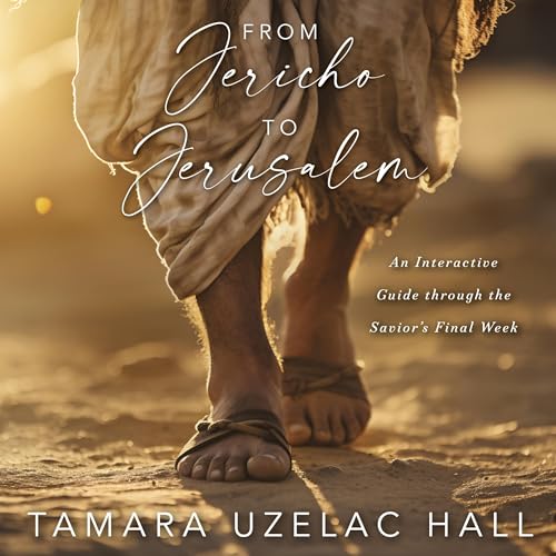 From Jericho to Jerusalem by Tamara Uzelac Hall episode artwork