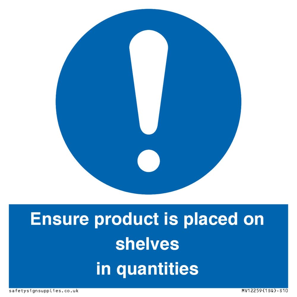 Ensure Product Is Placed on Shelves in Quantities Sign Sign - 100x100mm - S10