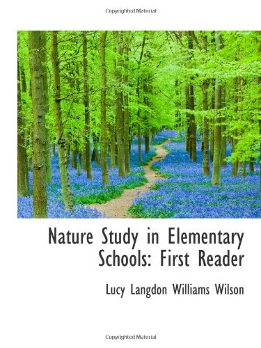 Nature Study in Elementary Schools: First Reader 1103073400 Book Cover