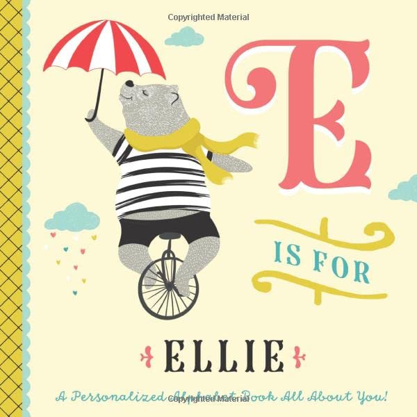 E is for Ellie: A Personalized Alphabet Book All About You! (Personalized Children's Book)