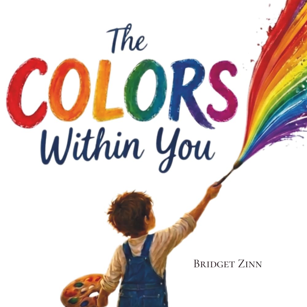 The Colors Within You: A Story About the Magic Inside