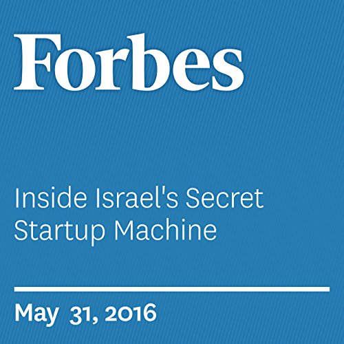 Inside Israel's Secret Startup Machine Audiobook by Richard Behar episode artwork