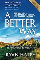 A Better Way: God’s Design for Less Stress, More Rest, and Greater Success 1950710300 Book Cover