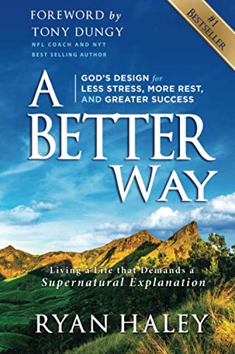 A Better Way: God’s Design for Less Stress, Mor... 1950710300 Book Cover