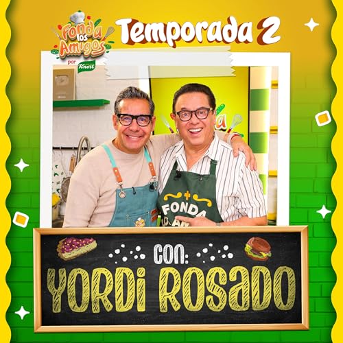 🍴 Yordi Rosado en Fonda Los Amigos T. 2 - Ep. 2