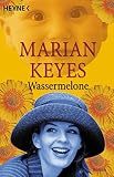 Wassermelone: Roman (Heyne Allgemeine Reihe (01)) - Marian Keyes