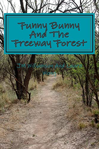 Funny Bunny and the freeway forest