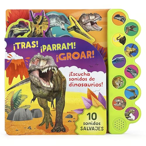 ¡tras! ¡parram! ¡groar! ¡escucha Sonidos de Dinosaurios! (Crash! Stomp! Roar!) en español (Spanish Language Edition) (Spanish Edition)