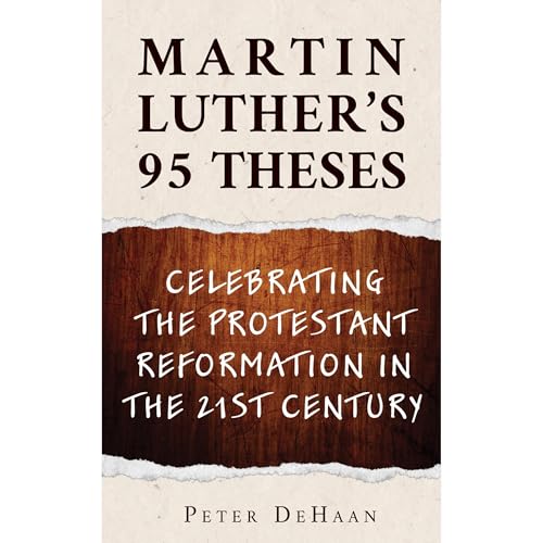Martin Luther&amp;rsquo;s 95 Theses by Peter DeHaan episode artwork