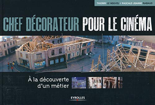 Télécharger Chef décorateur pour le cinéma : A la découverte d'un métier livre En ligne