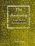 The Awakening: Large Student Annotation Edition: Formatted with wide spacing and margins and extra pages between chapters for your own notes and ideas (Write on Literature)