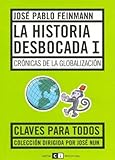  La historia desbocada I/ The Streched History I: Cronicas De La Globalizacion/ Chronicles of Globalization