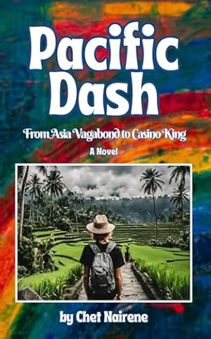 PACIFIC DASH: From Asia Vagabond to Casino King