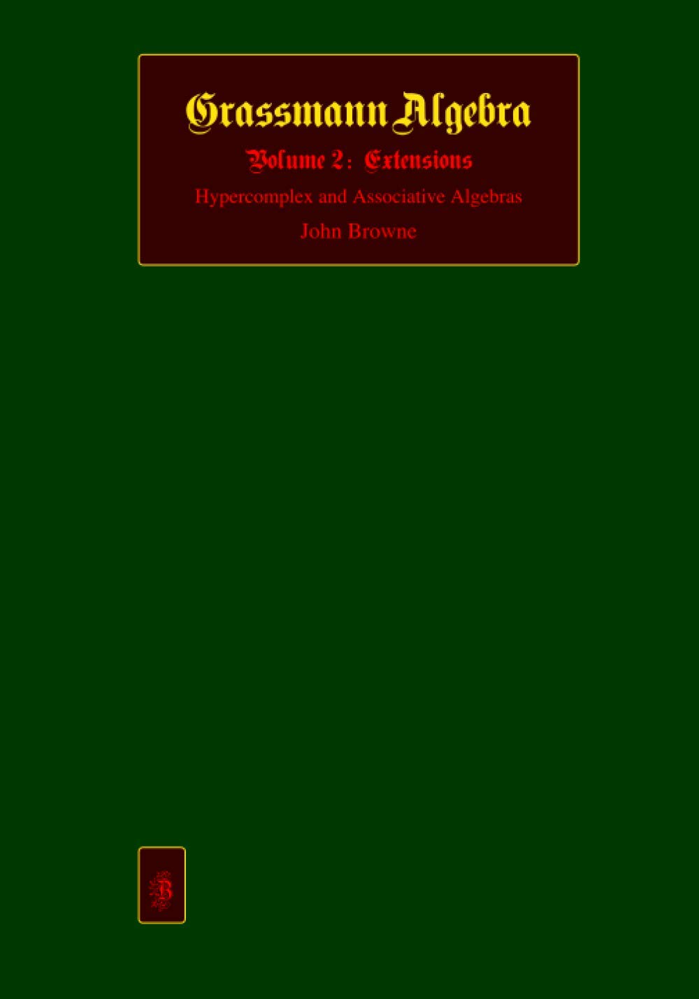 Grassmann Algebra: Volume 2: Extensions Paperback – Abridged, April 16, 2021