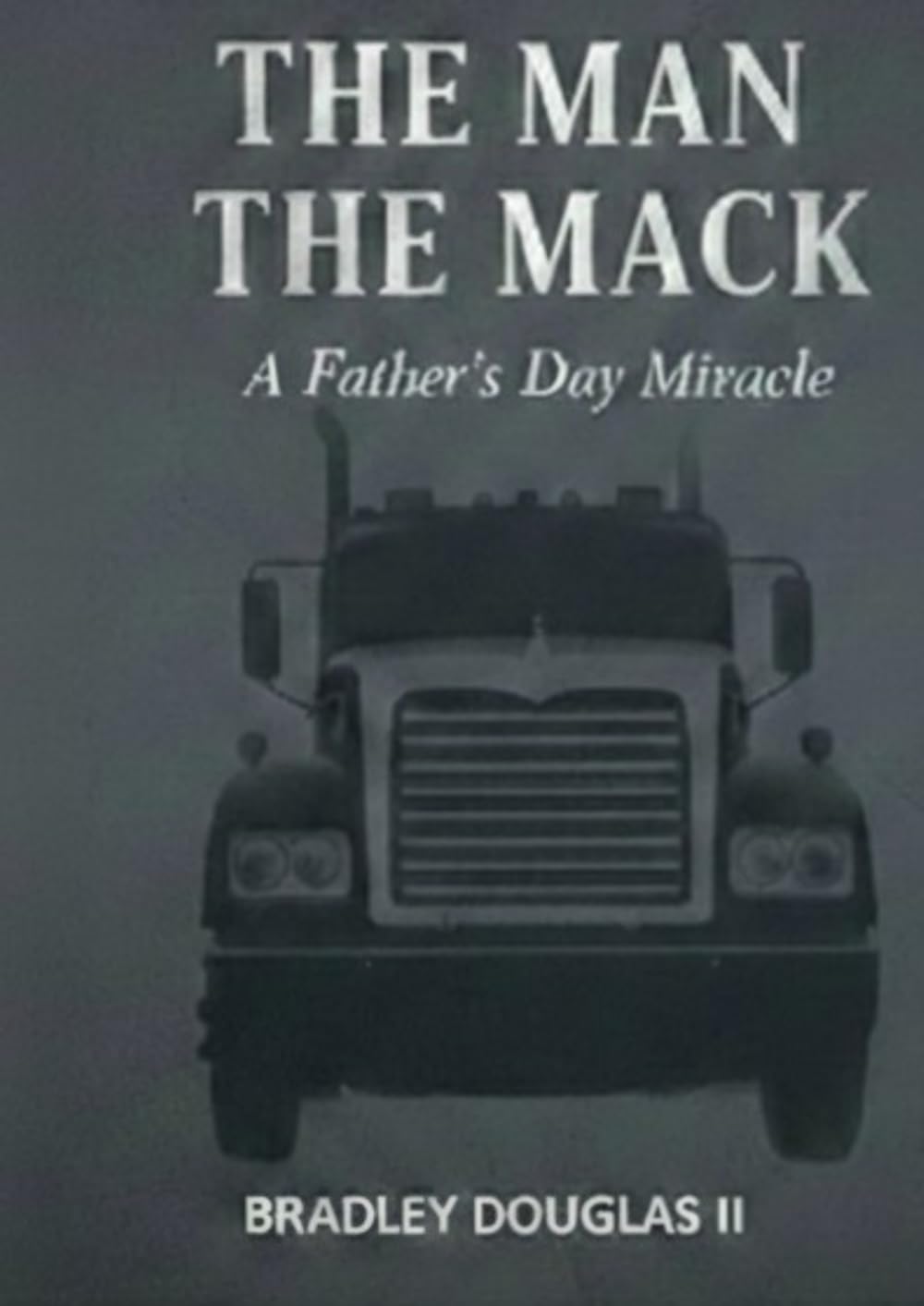 The man and the mack: A fathers day miracle