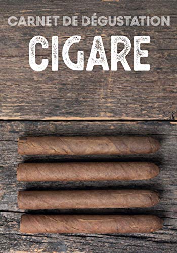 Carnet de Dégustation Cigare: Journal de Bord à Compléter avec...