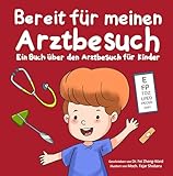 Bereit für meinen Arztbesuch: Ein Buch über den Arztbesuch für Kinder (English Edition)