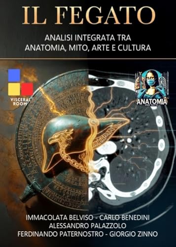 Il fegato. Analisi integrata tra anatomia, mito, arte e cultura