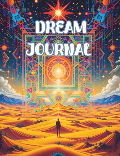 Dream Journal: Record, Reflect & Understand Your Dreams: Includes Dream Symbols Guide, Recall Tips, Reflection Prompts, and Interpretation Pages for Deeper Dream Insight— Large 8.5x11 Dream Diary