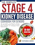 The Complete Stage 4 Kidney Disease Cookbook for Seniors: 