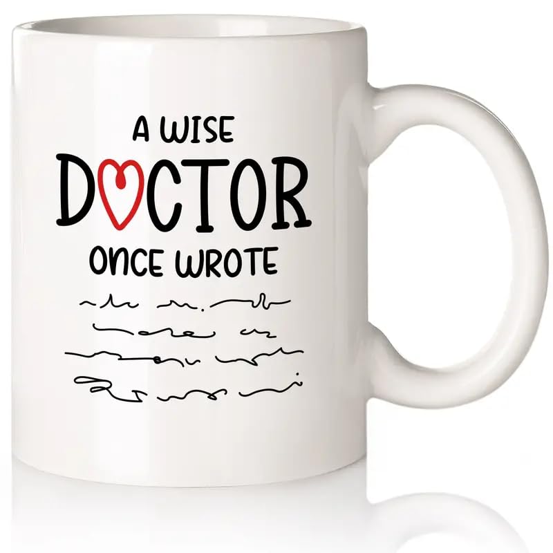 Spoil Your Wall Funny Graduation Gift - "A Wise Doctor Once Wrote" Mug for Doctors, PHD Mug, Funny Teacher Mug, Coffee Tea Cup | Size: 11oz White