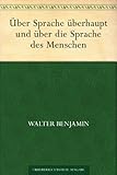  Über Sprache überhaupt und über die Sprache des Menschen