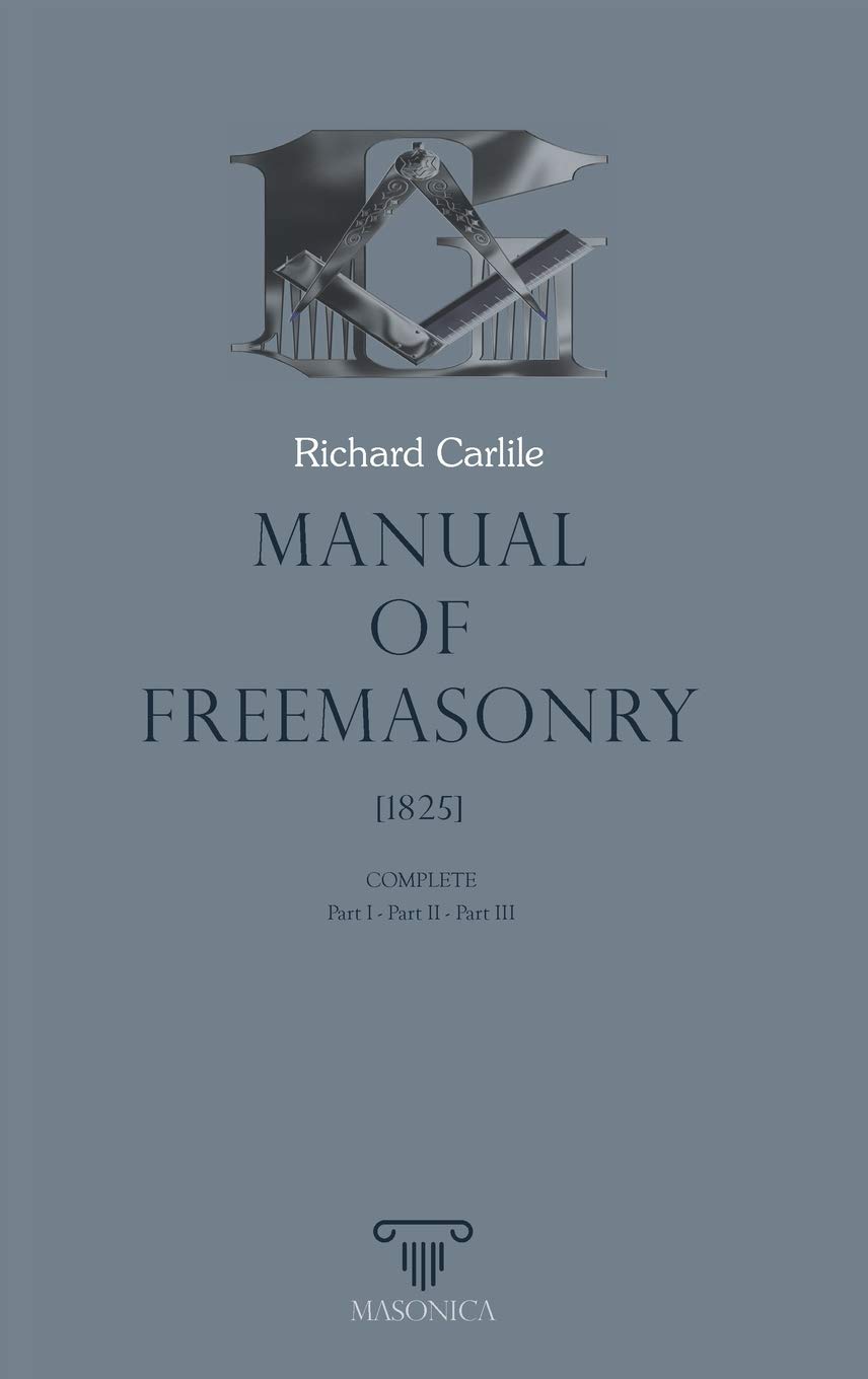 Manual of Freemasonry: COMPLETE - PART I PART II PART III: 6 (PRACTICAL HANDBOOKS)