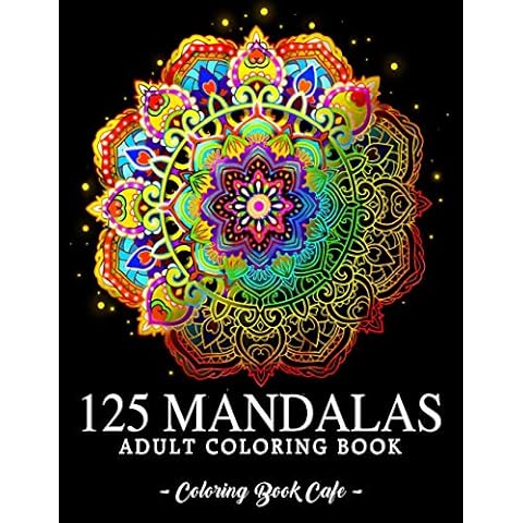 125 Mandalas: An Adult Coloring Book Featuring 125 of the World’s Most Beautiful Mandalas for Stress Relief and Relaxation (Mandala Coloring Books) Cover