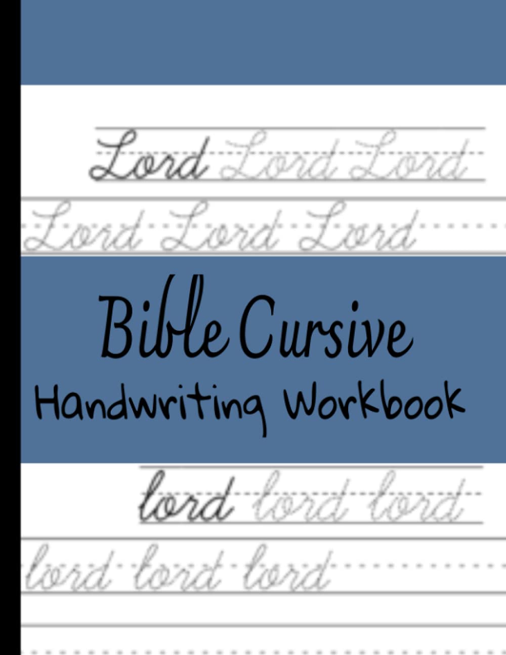 Bible Cursive Handwriting Workbook: Bible Scripture Cursive Handwriting Practice, Bible Verse Cursive Handwriting for Kids, Teens, and Adults - Bible ... (Getting to Know the Bible Activities)