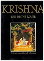 Krishna, the Divine Lover: Myth and Legend Through Indian Art B00O3GW20S Book Cover