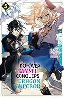 The Do-Over Damsel Conquers the Dragon Emperor Vol.5 B0DGTL2SKJ Book Cover