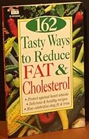 162 Tasty Ways to Reduce FAT and Cholesterol B000UTTGVU Book Cover