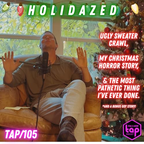 TAP #105: Holidazed