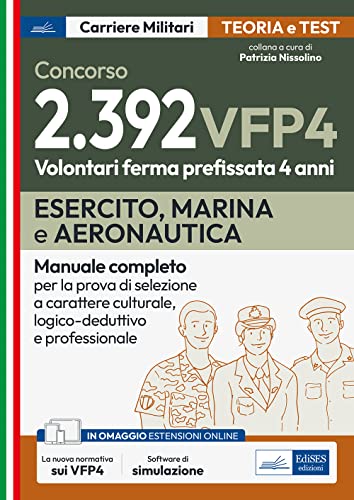 Concorso VFP4 Esercito, Marina e Aeronautica: manuale di teoria e test: Per la prova di selezione a carattere culturale, logico-deduttivo e professionale