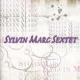  Sylvain Marc Sextet